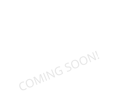 COMING SOON!